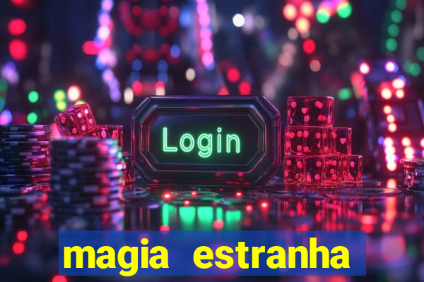 magia estranha filme completo dublado google drive